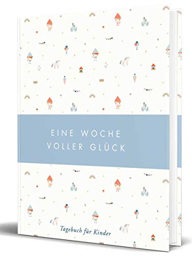 SONNTAGSKINDER Eine Woche voller Glück, Tagebuch für Kinder | Für mehr Selbstbewusstsein, Stärke und Achtsamkeit - Glückstagebuch für Mädchen und Jungs