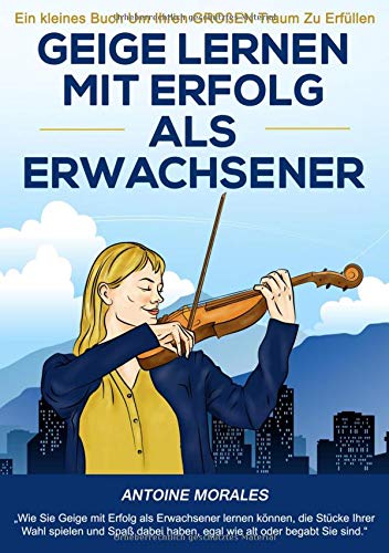 Geige lernen mit Erfolg als Erwachsener (2019)