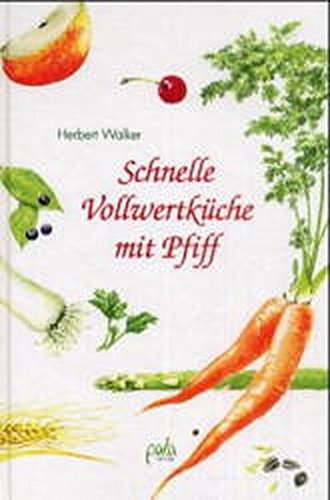 Schnelle Vollwertküche mit Pfiff