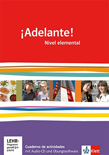 ¡Adelante! Nivel elemental: Cuaderno de actividades mit Audio-CD und Vokabeltrainer 1. Lernjahr (¡Adelante! Spanisch als neu einsetzende Fremdsprache ... Oberstufe. Allgemeine Ausgabe ab 2010)