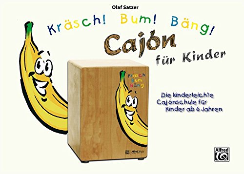 Kräsch! Bum! Bäng! / Schlagzeugschule für Kinder: Kräsch! Bum! Bäng! Cajón für Kinder