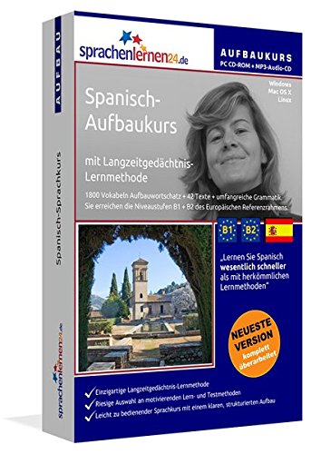 Spanisch-Aufbaukurs: Lernstufen B1+B2. Lernsoftware auf CD-ROM + MP3-Audio-CD für Windows/Linux/Mac OS X. Fließend Spanisch lernen für Fortgeschrittene mit Langzeitgedächtnis-Lernmethode