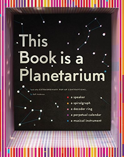 This Book is a Planetarium: And Other Extraordinary Pop-Up Contraptions