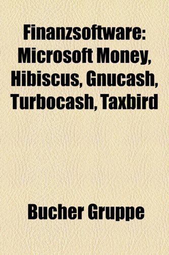 Finanzsoftware: Microsoft Money, Hibiscus, Gnucash, Turbocash, Taxbird