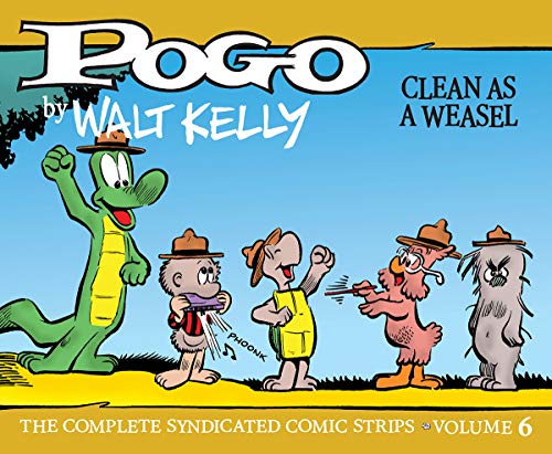 Pogo - the Complete Syndicated Comic Strips: Clean As a Weasel (Walt Kelly's Pogo, Band 6)