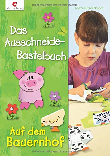 Das Ausschneide-Bastelbuch - Auf dem Bauernhof