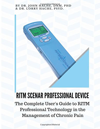 RITM Scenar Professional Device: The Complete User's Guide to RITM Professional Technology in the Management of Chronic Pain
