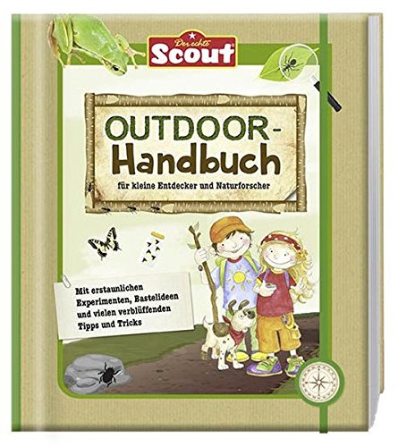 Scout - Outdoor-Handbuch: für kleine Entdecker und Naturforscher