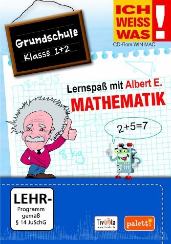 Ich weiss was!: Mathematik - Grundschule Klasse 1 + 2 - Lernspaß mit Albert E.