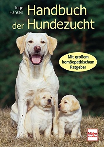Handbuch der Hundezucht: Mit großem homöopathischen Ratgeber